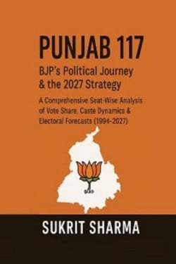 Punjab 117: BJP’s Political Journey &amp; the 2027 Strategy