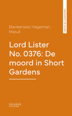 Lord Lister No. 0376: De moord in Short Gardens