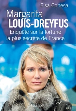 Margarita Louis-Dreyfus - Enquête sur la fortune la plus secrète de France