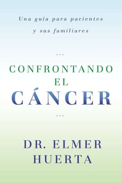 Confrontando El Cancer - Una Guia Complete Para Pacientes Y Sus Familiares