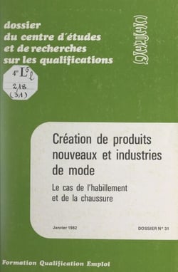 Création de produits nouveaux et industries de mode - Le cas de l'habillement et de la chaussure