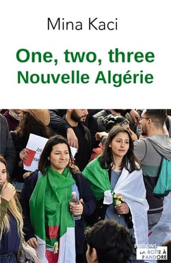 One, two, three, nouvelle Algérie - Le mouvement citoyen raconté par celles et ceux qui le font