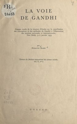 La voie de Gandhi - Compte rendu de la réunion d'études sur la contribution des conceptions et des méthodes de Gandhi à l'élimination des tensions nationales et internationales, New Dehli, 5-17 janvier 1953