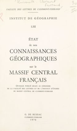État de nos connaissances géographiques sur le Massif central français