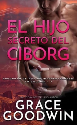 El Hijo Secreto del Ciborg - Programa de Novias Interestelares : La Colonia, #7
