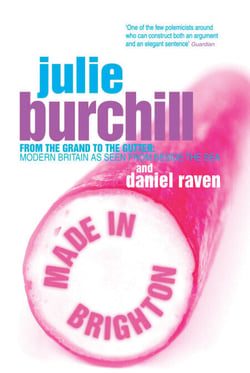 Made In Brighton - From the grand to the gutter: Modern Britain as seen from beside the sea