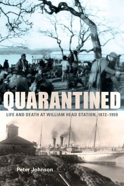 Quarantined - Life and Death at William Head Station, 1872-1959
