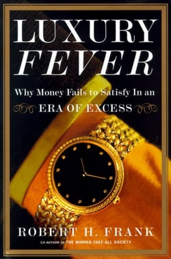 Luxury Fever - Why Money Fails to Satisfy In An Era of Excess