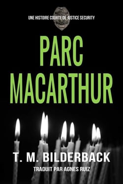 Parc MacArthur - Une histoire courte de Justice Security - Justice Security, #6