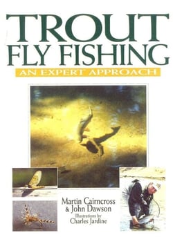 Trout Fly Fishing - An Expert Approach