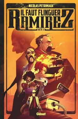 Il faut flinguer Ramirez - Tome 01