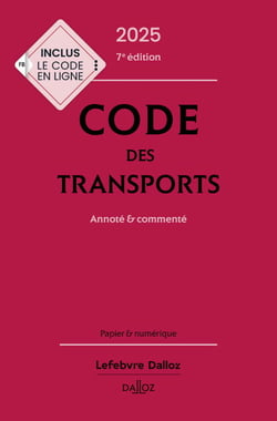 Code des transports 2025 7ed - Annoté &amp; commenté