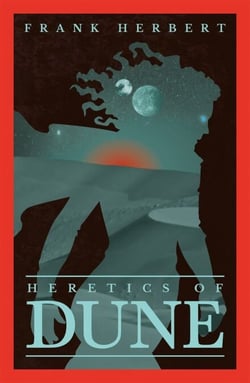 Heretics Of Dune - The inspiration for the blockbuster film