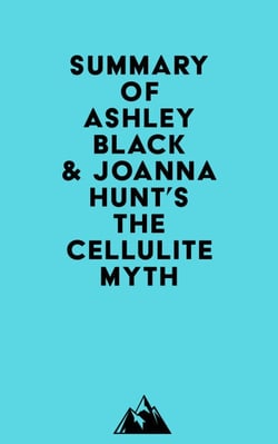 Summary of Ashley Black &amp; Joanna Hunt's The Cellulite Myth