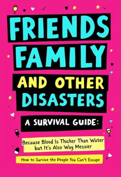 Friends, Family And Other Disasters - The Cheap Therapy Series, #2