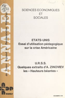 États-Unis : essai d'utilisation pédagogique sur la crise américaine - Suivi de U.R.S.S., quelques extraits de "Hauteurs béantes" d'Alexandre Zinoviev