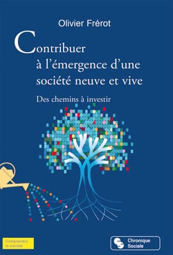 Contribuer à l’émergence d’une société neuve et vive - Des chemins à investir