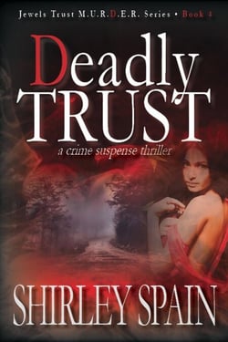 Deadly Trust (Book 4 of 6 in the Dark and Chilling Jewels Trust M.U.R.D.E.R.Series) - Jewels Trust, #4