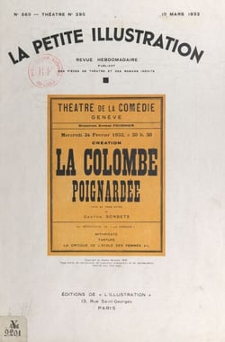 La colombe poignardée - Pièce en 3 actes, représentée pour la première fois le 24 février 1932 au Théâtre de la Comédie à Genève