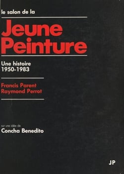 Le salon de la jeune peinture - Une histoire : 1950-1983