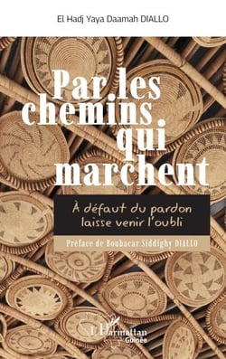 Par les chemins qui marchent - À défaut du pardon laisse venir l’oubli
