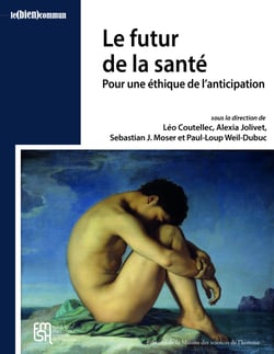 Le futur de la santé - Pour une éthique de l’anticipation