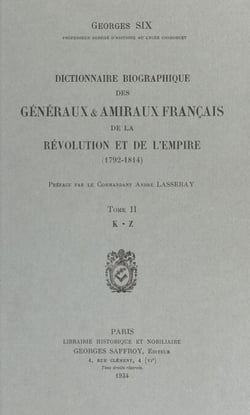 Dictionnaire biographique des généraux et amiraux français de la Révolution et de l'Empire : 1792-1814 (2) - K-Z