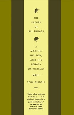The Father of All Things - A Marine, His Son, and the Legacy of Vietnam