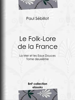 Le Folk-Lore de la France - La Mer et les Eaux Douces - Tome deuxième