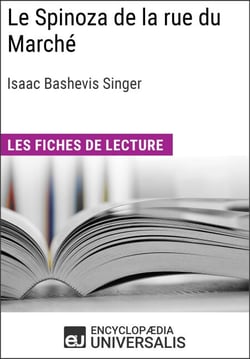 Le Spinoza de la rue du Marché d'Isaac Bashevis Singer - Les Fiches de lecture d'Universalis