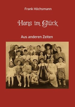 Hans im Glück - Aus anderen Zeiten