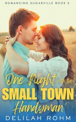 One Night With the Small Town Handyman - Romancing Sugarville, #5
