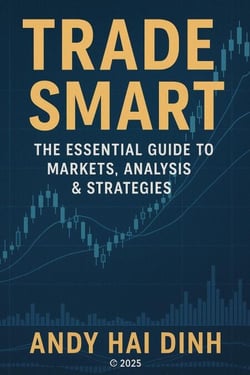 Trade Smart: The Essential Guide to Markets, Analyses &amp; Strategies