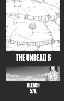 Bleach - T64 - Chapitre 579 - THE UNDEAD 6