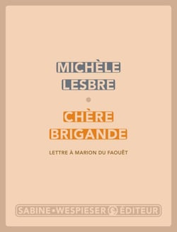 Chère brigande (Lettre à Marion du Faouët)