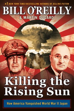 Killing the Rising Sun - How America Vanquished World War II Japan