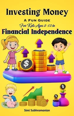 Investing Money: A Fun Guide for Kids Ages 8-12 to Financial Independence - Self Help