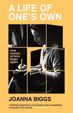 A Life of One's Own - Nine Women Writers Begin Again