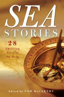 Sea Stories - 28 Thrilling Tales of the Deep