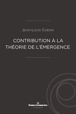 Contribution à la théorie de l'émergence (nouvelle éd.)