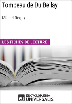 Tombeau de Du Bellay de Michel Deguy - Les Fiches de lecture d'Universalis