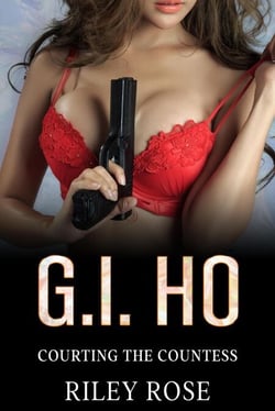 G.I. Ho: Courting The Countess - Real American Sex Toy Series, #3