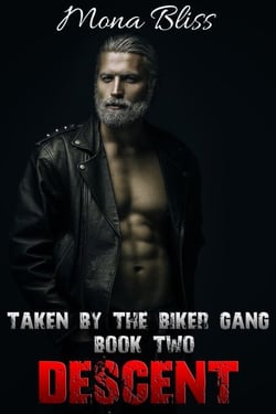 Taken by the Biker Gang Book 2: Descent - A Hardcore Menage MC Romance Short - Taken by the Biker Gang, #2