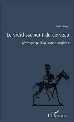 Le vieillissement du cerveau - Témoignage d'un senior confirmé