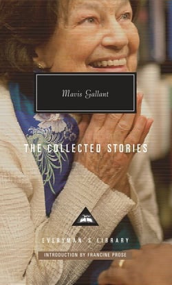 The Collected Stories of Mavis Gallant - Introduction by Francine Prose