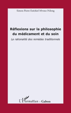 Réflexions sur la philosophie du médicament et du soin - La rationalité des remèdes traditionnels