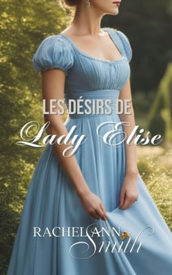 Les Désirs de Lady Elise - Agents du Home Office, #1