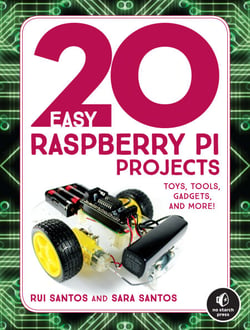 20 Easy Raspberry Pi Projects - Toys, Tools, Gadgets, and More!