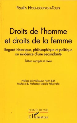 Droits de l'homme et droit de la femme - Regard historique, philosophique et politique ou évidence d'une secondarité - Edition corrigée et revue