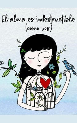 EL ALMA ES INDESTRUCTIBLE